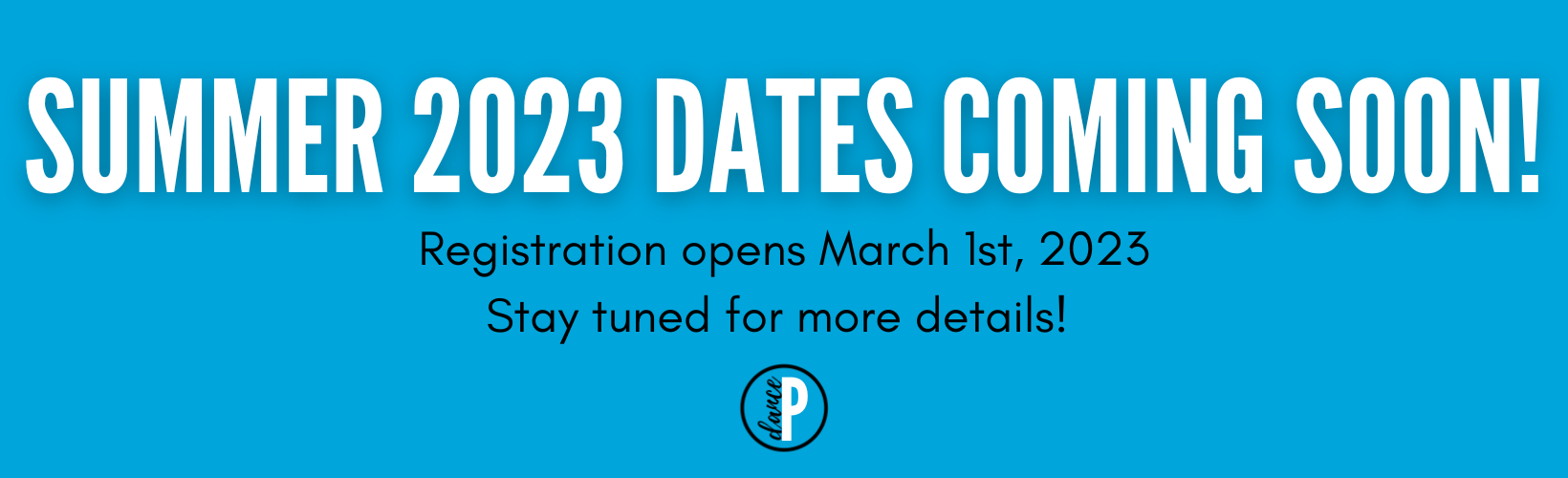 SUMMER 2023 DATES COMING SOON! SUMMER 2023 DATES COMING SOON!